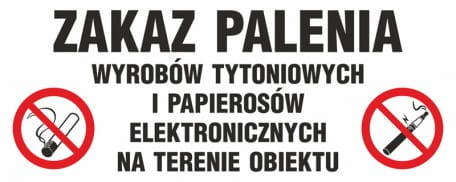 Znak - Zakaz palenia wyrobów tytoniowych i papierosów elektronicznych na terenie obiektu