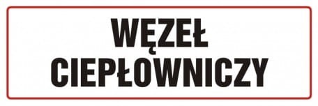 Tablica ostrzegawczo - informacyjna węzeł ciepłowniczy 10x30cm, na płycie sztywnej 