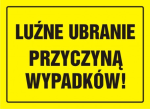 Znak luźne ubranie przyczyną wypadków 25,5x35cm, płyta sztywna
