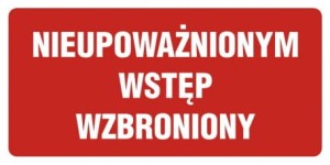 Tablica ostrzegawczo - informacyjna nieupoważnionym wstęp wzbroniony 20x40cm, na płycie sztywnej 