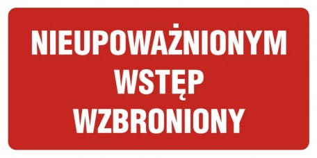 Tablica ostrzegawczo - informacyjna nieupoważnionym wstęp wzbroniony 20x40cm, na płycie sztywnej 