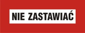 Tablica ostrzegawczo - informacyjna nie zastawiać 14x36cm, na płycie sztywnej 