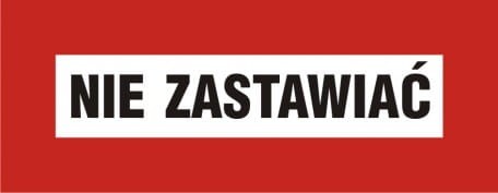 Tablica ostrzegawczo - informacyjna nie zastawiać 14x36cm, na płycie sztywnej 
