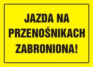 Znak jazda na przenośnikach zabroniona 25,5x35cm, płyta sztywna