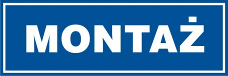 Znak montaż 10x30cm, płyta sztywna