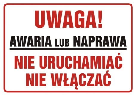 Tablica ostrzegawczo - informacyjna Uwaga! Awaria lub naprawa. Nie uruchamiać, nie włączać 29,7x21cm, na płycie sztywnej 