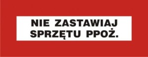 Znak nie zastawiaj sprzęt przeciwpożarowy 14x36cm, płyta sztywna